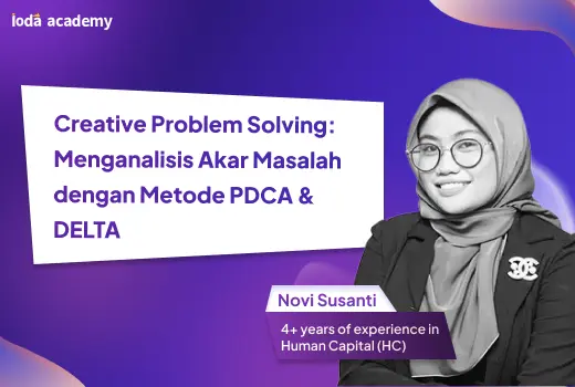 Creative Problem Solving: Menganalisis Akar Masalah dengan Metode PDCA & DELTA