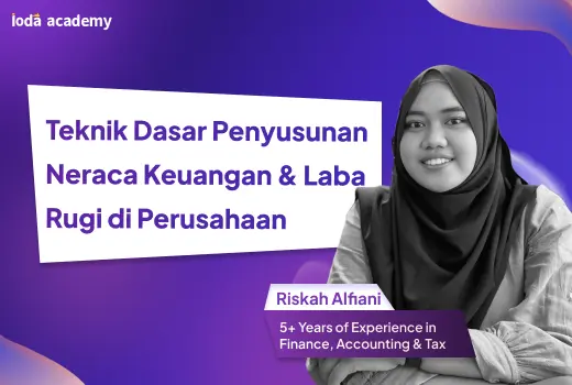 Teknik Dasar Penyusunan Neraca Keuangan & Laba Rugi di Perusahaan