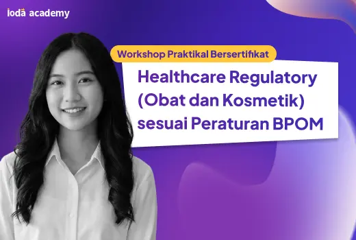 Healthcare Regulatory (Obat dan Kosmetik) sesuai Peraturan BPOM